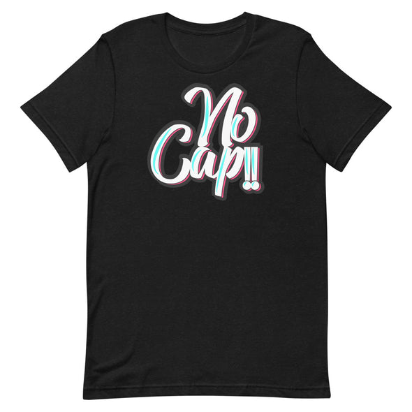 No Cap!!! Short-sleeve unisex t-shirt
