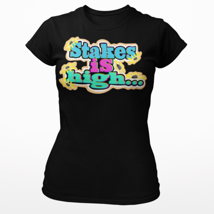 Stakes is High Women's short sleeve t-shirt