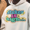 Stakes is High Unisex Hoodie