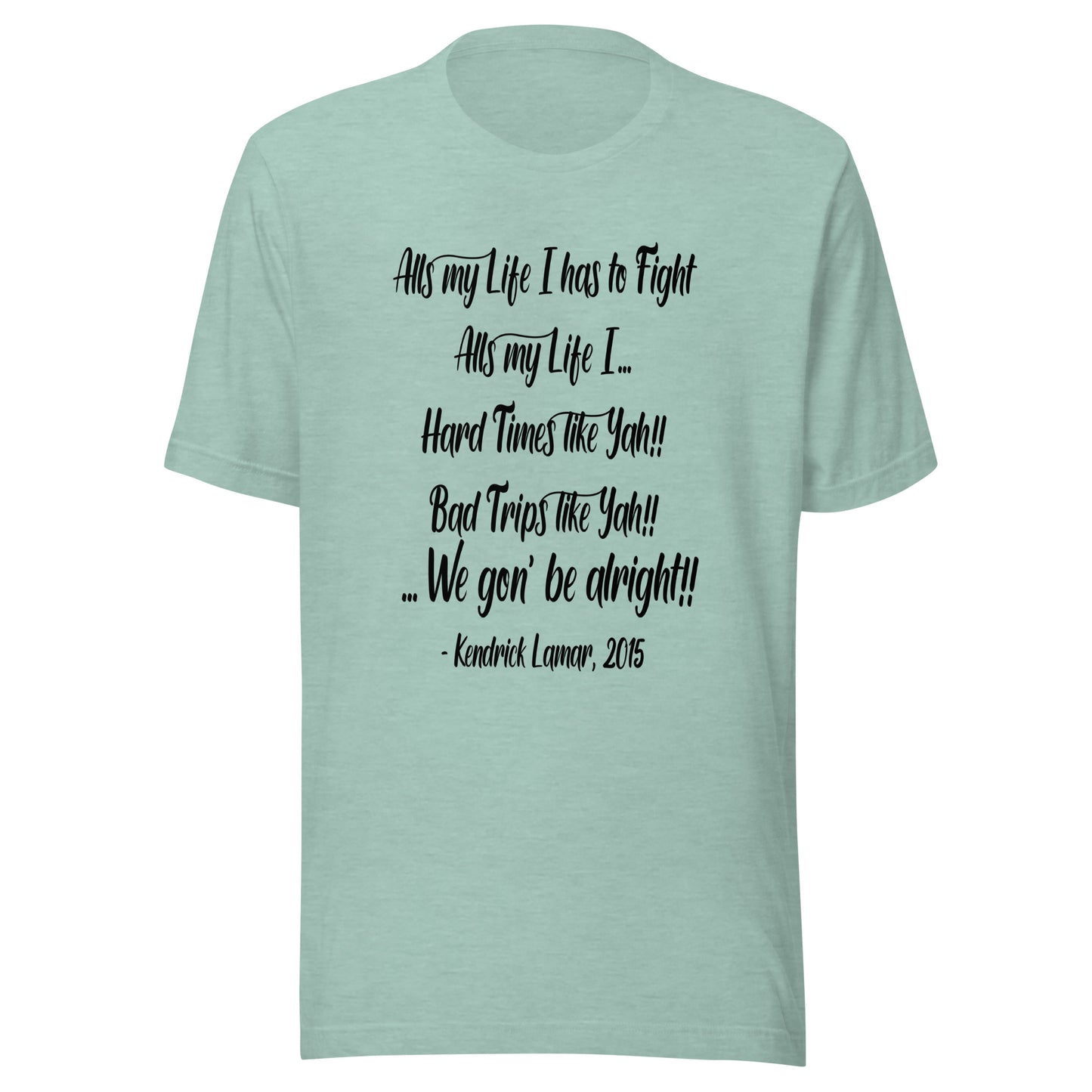 All my life Unisex t-shirt