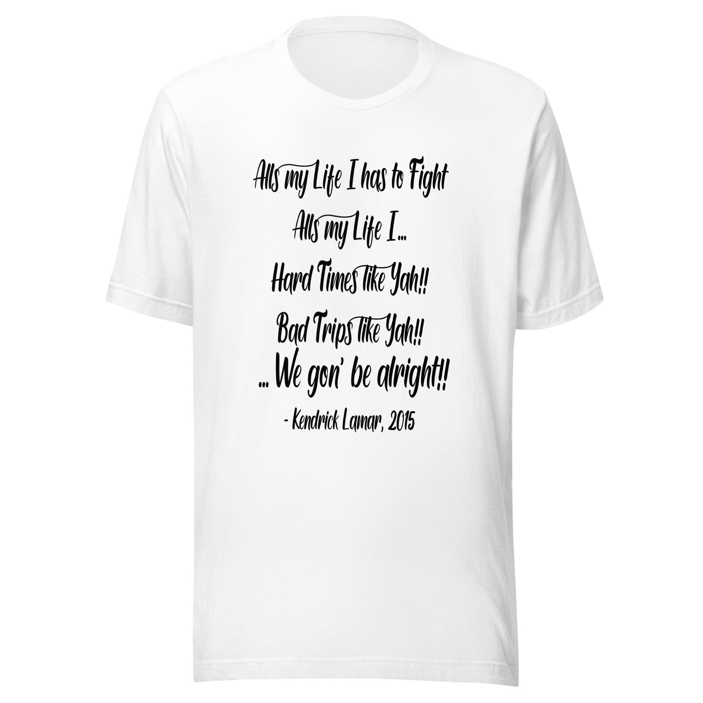 All my life Unisex t-shirt