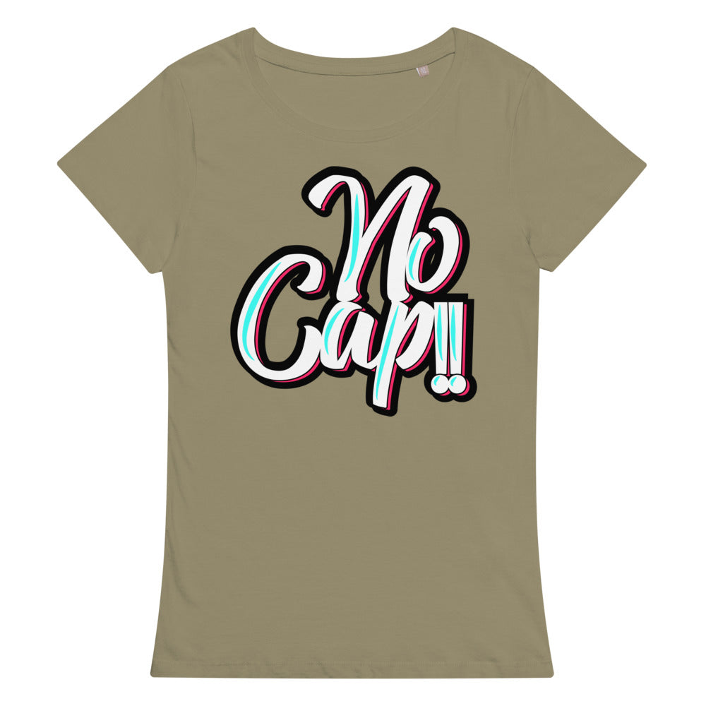 No Cap!!! Women’s basic organic t-shirt