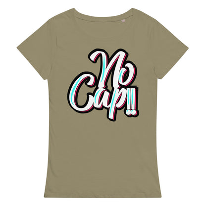 No Cap!!! Women’s basic organic t-shirt